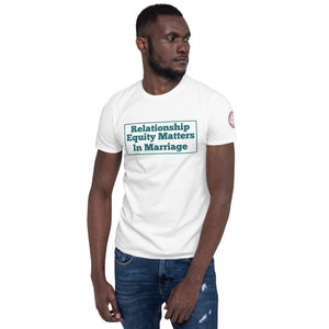 Short-Sleeve Unisex T-Shirt | Relationship Equity Matters